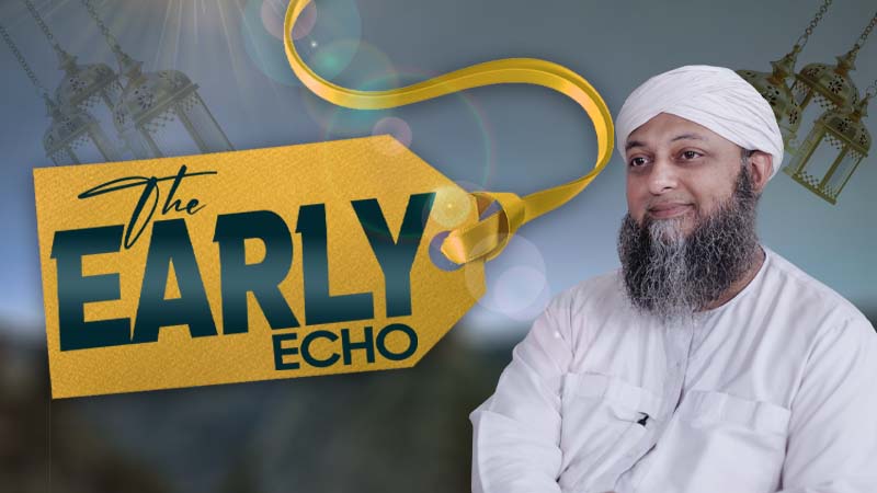 The Early Echo Ep#577 | Topic: Virtues Of Charity